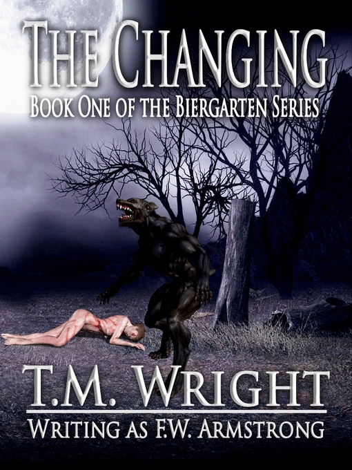 Title details for The Changing by T. M. Wright - Available